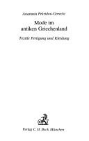 Cover of: Mode im antiken Griechenland: textile Fertigung und Kleidung