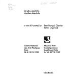 Cover of: Un' Altra obiettività: Centre national des arts plastiques, Paris, 14 III-30 IV 1989 : Museo d'arte contemporanea Luigi Pecci, Prato, 24 VI-31 VIII 1989