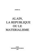 Cover of: Alain, la République ou le matérialisme