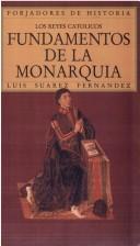 Cover of: Fundamentos de la monarquía by Luis Suárez Fernández