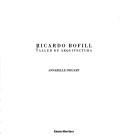 Cover of: Ricardo Bofill by [textes des projets] Taller de Arquitectura ; [conception de l'ouvrage] Annabelle d'Huart.