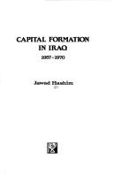 Cover of: Capital formation in Iraq, 1957-1970 by Jawad, Hashim, Jawad, Hashim