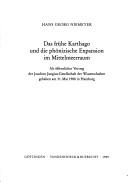 Cover of: Das frühe Karthago und die phönizische Expansion im Mittelmeerraum: als öffentlicher Vortrag der Joachim Jungius-Gesellschaft der Wissenschaften gehalten am 31. Mai 1988 in Hamburg