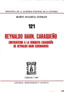Cover of: Reynaldo Hahn, caraqueño: contribución a la biografía caraqueña de Reynaldo Hahn Echenagucia