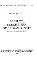 Cover of: Bleilot, Brecheisen oder was sonst? by Walter Beyerlin