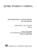 Cover of: Entre pueblo y corona: Larra, Espronceda y la novela histórica del romanticismo