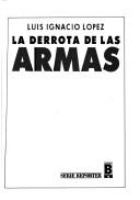 Cover of: La derrota de las armas