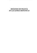 Cover of: Imágenes de Francia en las letras hispánicas
