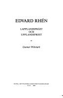 Cover of: Edvard Rhén: Lapplandspräst och Upplandsprost