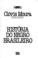 Cover of: História do negro brasileiro by Clóvis Moura