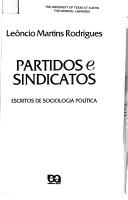 Cover of: Partidos e sindicatos: escritos de sociologia política