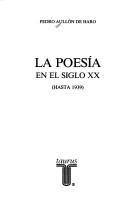Cover of: La poesía en el siglo XX (hasta 1939)