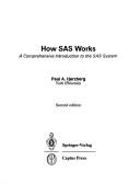Cover of: How SAS works: a comprehensive introduction to the SAS system