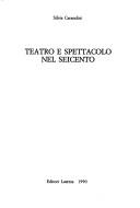 Teatro e spettacolo nel Seicento by Silvia Carandini