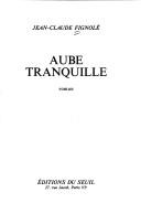 Cover of: Aube tranquille by Jean Claude Fignolé
