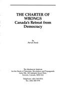 Cover of: The charter of wrongs: Canada's retreat from democracy