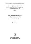 Cover of: "Die gute Correspondenz": die Politik der Stadt Basel gegenüber dem Fürstbistum Basel in den Jahren 1525-1585