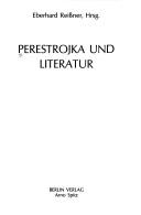 Cover of: Perestrojka und Literatur by Eberhard Reissner, Hrsg.