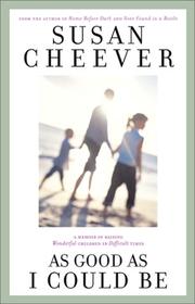 Cover of: As Good as I Could Be by Susan Cheever