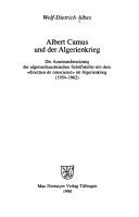 Cover of: Albert Camus und der Algerienkrieg: die Auseinandersetzung der algerienfranzösischen Schriftsteller mit dem "directeur de conscience" im Algerienkrieg (1954-1962)