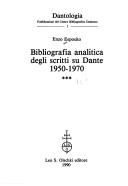 Bibliografia analitica degli scritti su Dante, 1950-1970 by Enzo Esposito