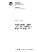 Cover of: Anfiteatri della Cisalpina romana (Regio IX, Regio XI) by Stefano Maggi