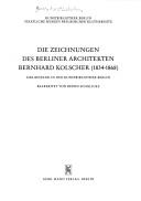 Die Zeichnungen des Berliner Architekten Bernhard Kolscher (1834-1868) by Bernhard Kolscher