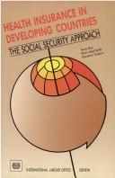 Cover of: Health insurance in developing countries: the social security approach
