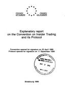 Cover of: Explanatory report on the Convention on Insider Trading and its protocol: convention opened for signature on 20 April 1989, protocol opened for signature on 11 September 1989
