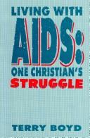 Cover of: Living with AIDS: one Christian's struggle