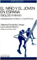 Cover of: El niño y el jóven en España (siglos XVIII-XX): aproximación teórica y cuantitativa