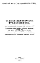 Cover of: La Révolution française et le monde rural: actes du colloque tenu en Sorbonne les 23, 24 et 25 octobre 1987