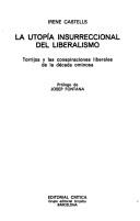 Cover of: La utopía insurreccional del liberalismo: Torrijos y las conspiraciones liberales de la década ominosa
