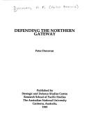 Cover of: Defending the northern gateway by P. F. Donovan
