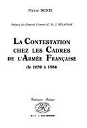 Cover of: La contestation chez les cadres de l'Armée franc̜aise: de 1650 à 1986