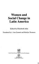 Women and social change in Latin America by Elizabeth Jelin, J. Ann Zammit, Marilyn Thomson