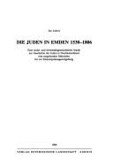 Cover of: Die Juden in Emden 1530-1806: eine sozial- und wirtschaftsgeschichtliche Studie zur Geschichte der Juden in Norddeutschland vom ausgehenden Mittelalter bis zur Emanzipationsgesetzgebung