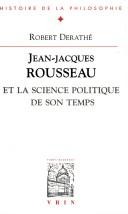 Cover of: Jean-Jacques Rousseau et la science politique de son temps