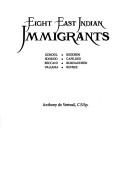 Cover of: Eight East Indian immigrants: Gokool, Soodeen, Sookoo, Capildeo, Beccani, Ruknaddeen, Valiama, Bunsee