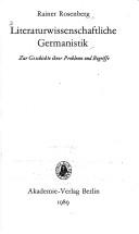 Cover of: Literaturwissenschaftliche Germanistik: zur Geschichte ihrer Probleme und Begriffe