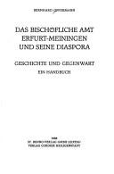 Cover of: Das Bischöfliche Amt Erfurt-Meiningen und seine Diaspora: Geschichte und Gegenwart : ein Handbuch