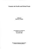 Cover of: Canada, the Pacific, and global trade: proceedings of a conference held in Vancouver, June 28-29, 1989