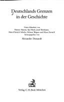 Cover of: Deutschlands Grenzen in der Geschichte by unter Mitarbeit von Reimer Hansen ... [et al.] ; herausgegeben von Alexander Demandt.