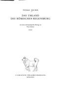 Das Umland des römischen Regensburg by Fischer, Thomas Dr.
