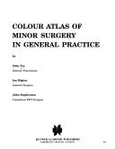 Cover of: Color atlas of minor surgery in general practice