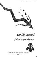 Cover of: Vanilla custard by Judith Morgan Alexander