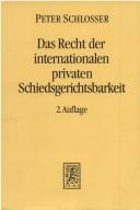 Cover of: Das Recht der internationalen privaten Schiedsgerichtsbarkeit