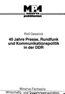 Cover of: 40 Jahre Presse, Rundfunk und Kommunikationspolitik in der DDR