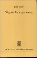 Cover of: Wege der Rechtsgewinnung by Esser, Josef