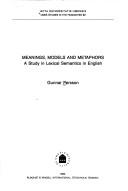Cover of: Meanings, models, and metaphors: a study in lexical semantics in English